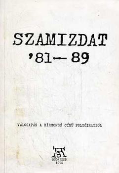 Gyarmathy Katalin; Lévay Jenő /szerk./ - Szamizdat '81-89 (Válogatás a Hírmondó című folyóiratból)