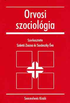 Sznt Zsuzsa-Susnszky va - Orvosi szociolgia