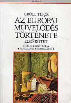 Gr�ll Tibor - Az eur�pai m�vel�d�s t�rt�nete I.