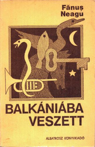 Fanus Neagu - Balkániába veszett (novellák)