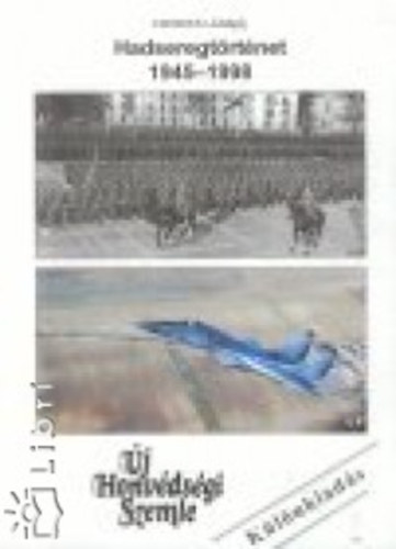 Csendes Lszl - Hadseregtrtnet 1945-1998