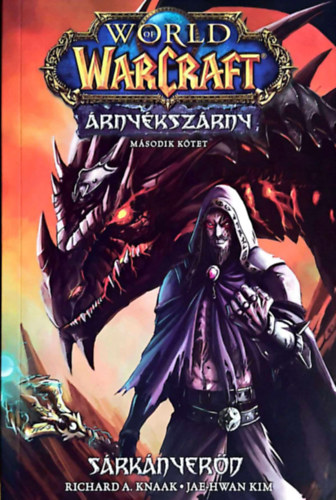Jae-Hwan Kim Richard A. Knaak - World of Warcraft: rnykszrny 2. - Srknyerd