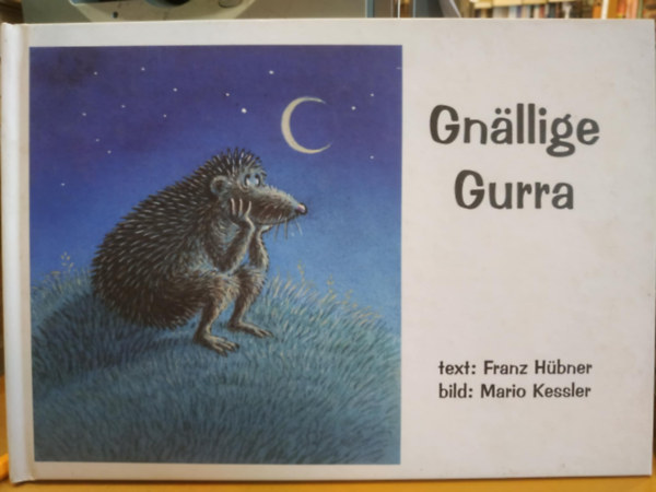 Mario Kessler  Franz H�bner (illus.) - Gn�llige Gurra med bilder av Mario Keesler (F�rfattarhuset)