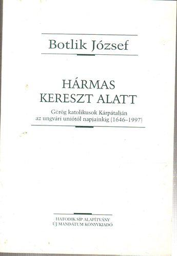 Botlik Jzsef - Hrmas kereszt alatt