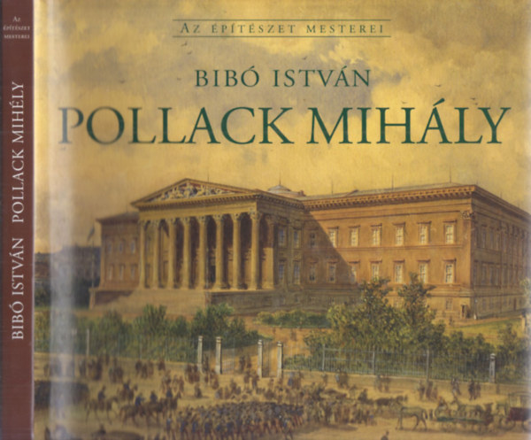 Bib Istvn - Pollack Mihly - Az ptszet mesterei