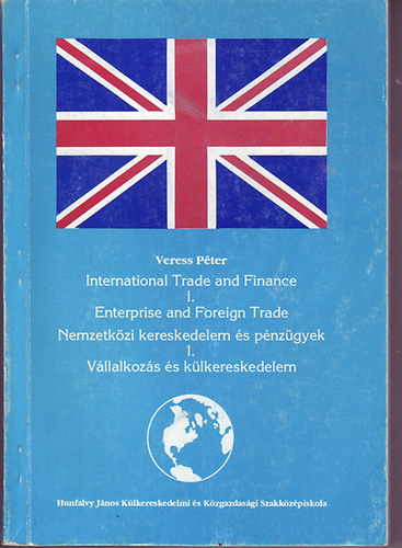 Veress Péter - Nemzetközi kereskedelem és pénzügyek angol nyelven