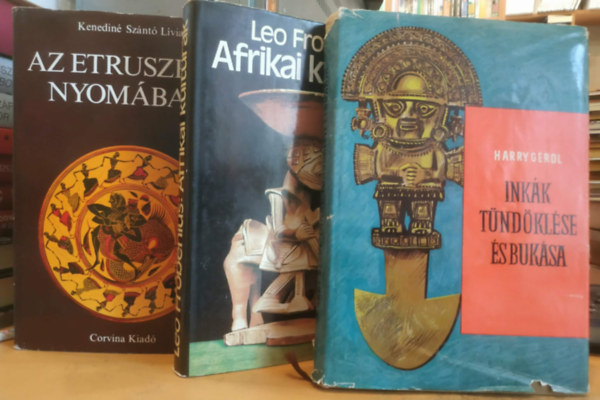 Leo Frobenius, Kenedin� Sz�nt� L�via Harry Gerol - 3 db m�s kult�r�k: Ink�k t�nd�kl�se �s buk�sa + Afrikai kult�r�k + Az etruszkok nyom�ban