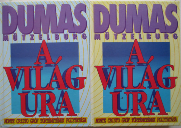 Dumas-Mtzelberg - A vilg ura I-II. - Monte Cristo grf trtnetnek folytatsa