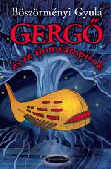 B�sz�rm�nyi Gyula - Gerg� �s az �lomv�mp�rok