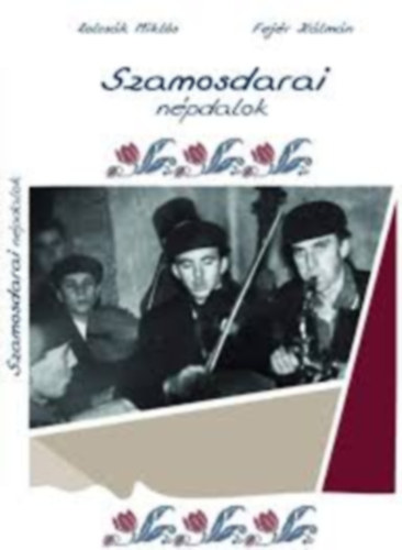 Zolcsk Mikls - Fejr Klmn - Szamosdarai npdalok
