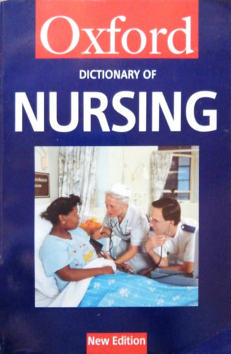 Oxford Dictionary Of Nursing  (polsi,egszsggyi sztr)