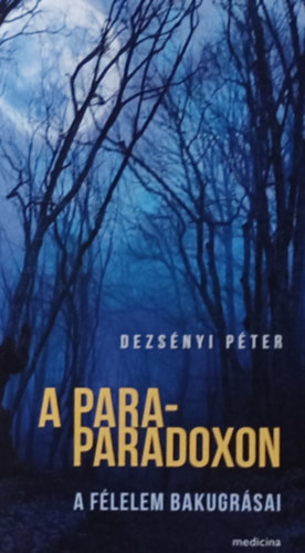 Dezsnyi Pter - A para-paradoxon  - A flelem bakugrsai