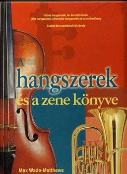 Max Wade-Matthews - A hangszerek s a zene knyve