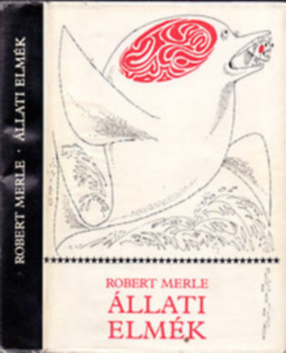Szerző Robert Merle Fordító Réz Ádám Grafikus Kass János - Állati elmék (teljes illusztrált kiadás)