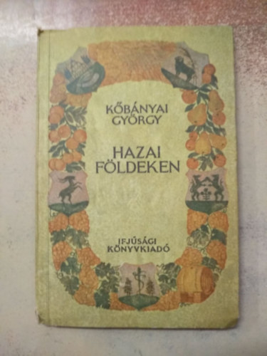 K�b�nyai Gy�rgy - Hazai f�ldeken