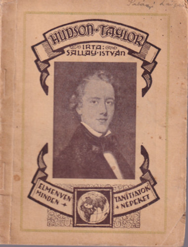 Sallay István - Hudson Taylor a hit győzelmes harcosa