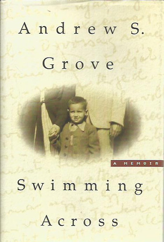 Andrew S. Grove - Swimming Across