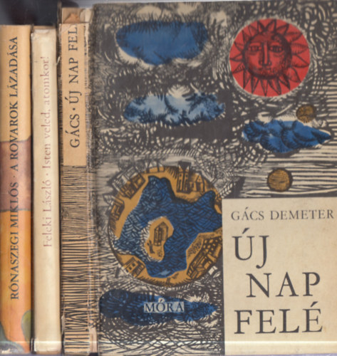 Feleki L�szl�, G�cs Demeter R�naszegi Mikl�s - 3 db. sci-fi (magyar szerz�k, 1960-as �vek): A rovarok l�zad�sa + Isten veled, atomkor! + �j nap fel�