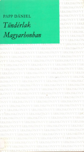 Papp Dniel - Tndrlak Magyarhonban