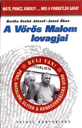 Bartha Szab Jzsef  Jezs kos - A Vrs Malom lovagjai (Mt, Princz, Krolyi... meg a feneketlen garat)