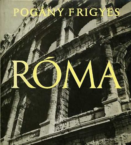 Pogány Frigyes - Róma