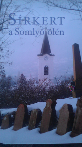 Somorjai Horv�th Piroska - S�rkert a Somly� �l�n