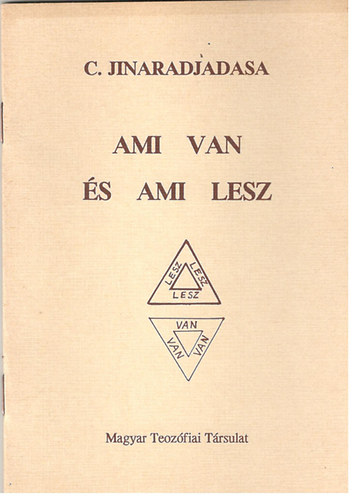 C. Jinaradjadasa - Ami van s ami lesz (Magyar Teozfiai Trsulat)