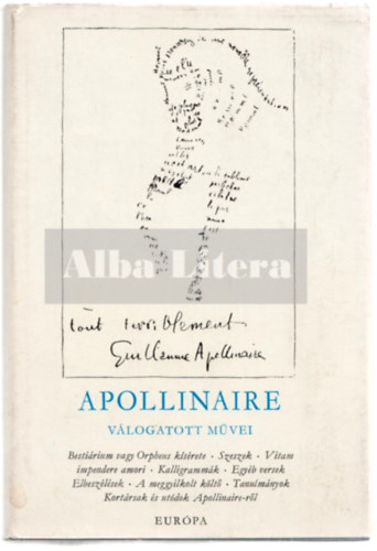 Guilaume Apollinaire - Apollinaire v�logatott m�vei