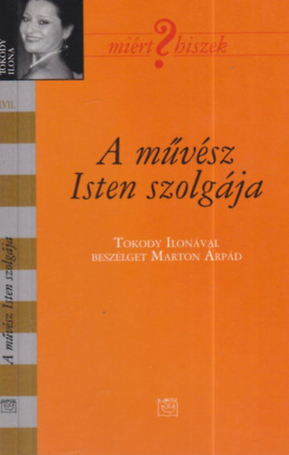 A mvsz Isten szolgja (Tokody Ilonval beszlget Marton rpd)