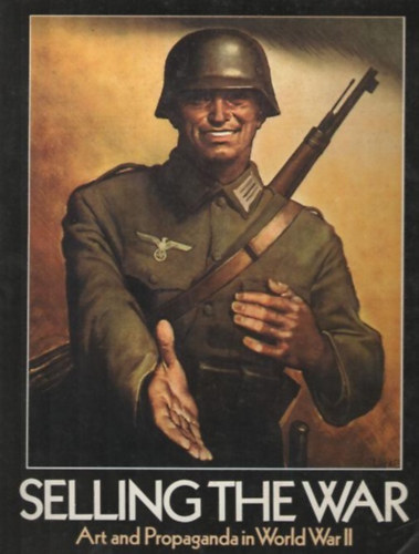 Zbynek Zeman - Selling the War: Art and Propaganda in World War II.