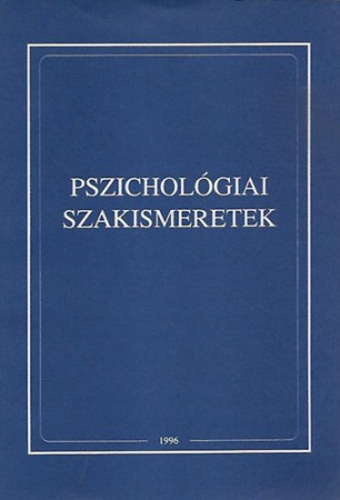 Dr.Kis Gza ; Csernyikn dr. Pth gnes (szerk.); Dr. Ranschburg Jen; Csondorn dr. Schller Gabriella; Fogarasi Mihly (Szerk.) - Pszicholgiai  szakismeretek (fiskolai jegyzet a Rendrtiszti Fiskola hallgati szmra)