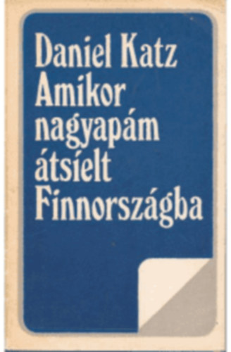 Szerb Antal, Marcel Aym Daniel Katz - 3 db Kriterion m (Amikor a nagyapm tselt Finnorszgba, A Pendragon-legenda, A zld kanca)