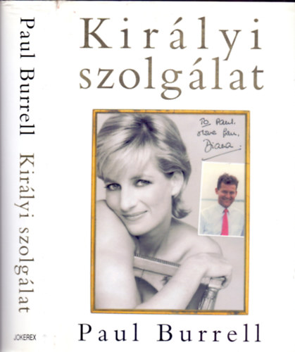 Szerző Paul Burrell Szerkesztő Walter Béla Laux József Fordító Reichenberger Andrea Zsembery Péter Róla szól Lady Diana Frances Spencer - Királyi szolgálat - (Paul Burrell, Diana, walesi hercegnő volt komornyikja által dedikált)