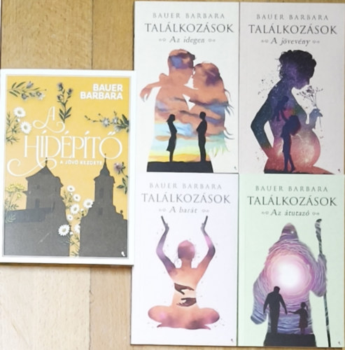 Bauer Barbara - Bauer Barbara Tal�lkoz�sok c�m� sorozata + aj�nd�k m� (�sszesen 4db m�) - Tal�lkoz�sok-Az �tutaz�, A bar�t, A j�vev�ny, Az idegen + A h�d�p�t� 1.