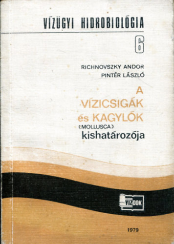 Pintr Lszl - Richnovszky Andor - A vzicsigk s kagylk (mollusca) kishatrozja
