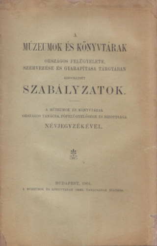 A mzeumok s knyvtrak orszgos felgyelete, szervezse s gyaraptsa trgyban kibocstott szablyzatok