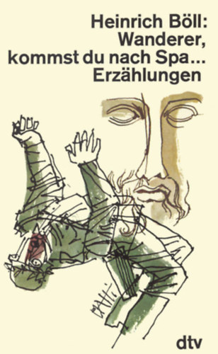 Heinrich Böll - Wanderer, kommst du nach Spa...