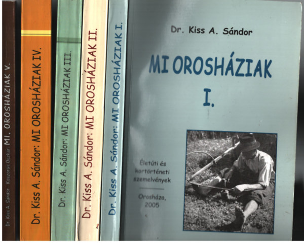 Dr. Kiss A. Sndor - Mi Oroshziak I-V. letti s kortrtneti szemelvnyek