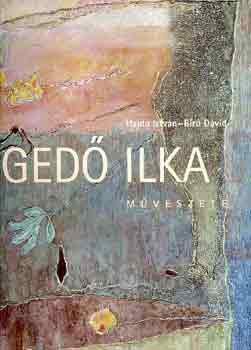 Hajdu Istv�n- B�r� D�vid - Ged� Ilka m�v�szete (1921-1985)