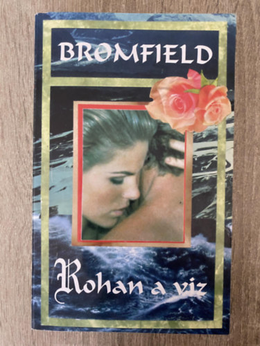 Ford.: Kil�nyi M�ria Louis Bromfield - Rohan a v�z (Kil�nyi M�ria ford�t�sa - Saj�t k�ppel)