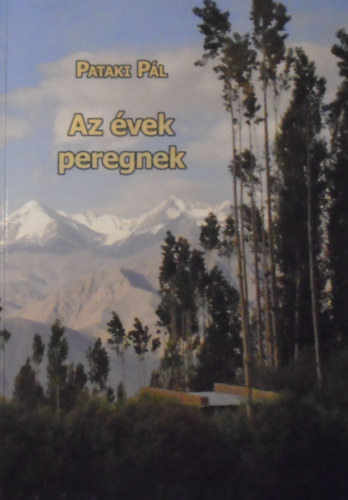 Pataki Pál - Az évek peregnek