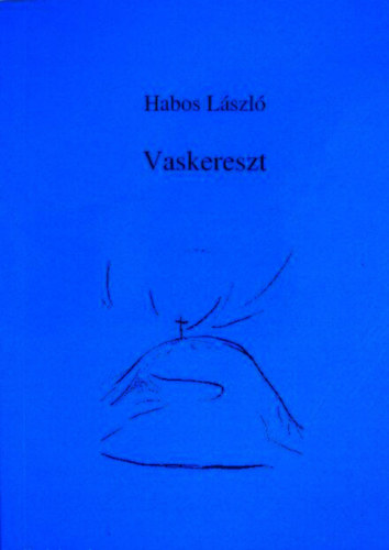 Habos L�szl� - Vaskereszt