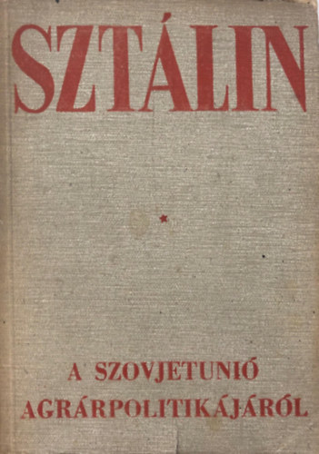 Sztlin - A Szovjetuni agrrpolitikjrl