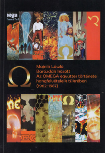 Majnik Lszl - Barzdk kztt - Az OMEGA egyttes trtnete hangfelvtelek tkrben (1962-1987)