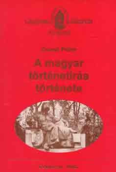 Gunst Pter - A magyar trtnetrs trtnete