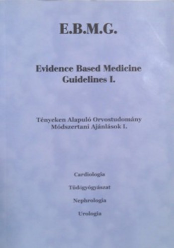 Evidence Based Medicine Guidelines I. - T�nyeken Alapul� Orvostudom�ny, M�dszertani aj�nl�sok I.