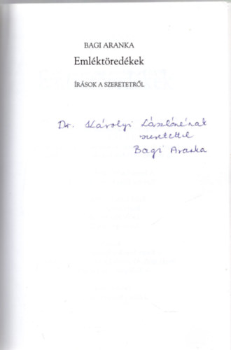 Bagi Aranka - Emlktredkek   ( rsok a szeretetrl )  DEDIKLT