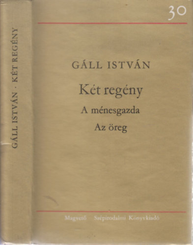 G�ll Istv�n - K�t reg�ny (A m�nesgazda - Az �reg)