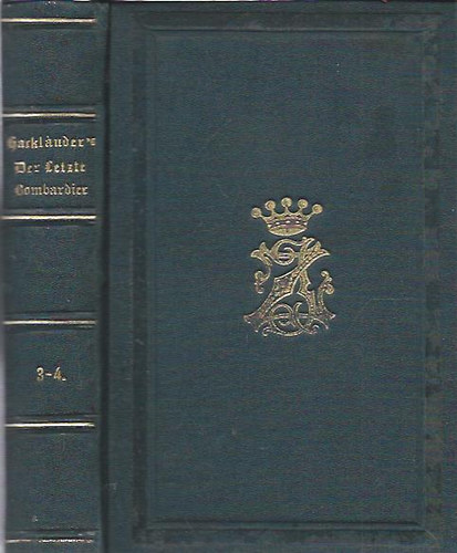 Friedrich Wilhelm Hackl�nder - Der letzte Bombardier: Band III.
