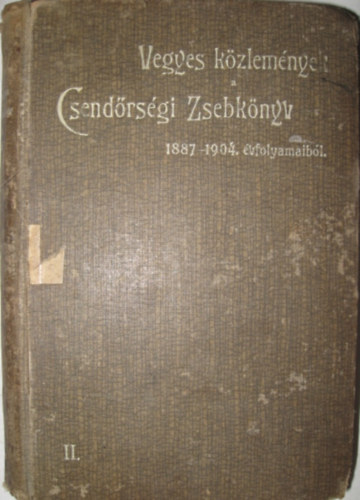Vegyes kzlemnyek Csendrsgi Zsebknyv 1887-1904. vfolyamaibl. II.